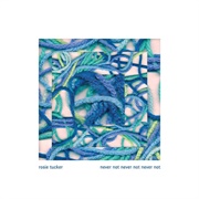 Never Not Never Not Never Not - Rosie Tucker, 2019