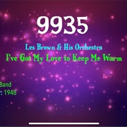#9968 I've Got My Love to Keep Me Warm by Les Brown & His Orchestra