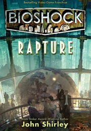 Bioshock: Rapture (John Shirley)