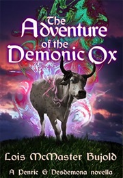 The Adventure of the Demonic Ox (Lois McMaster Bujold)