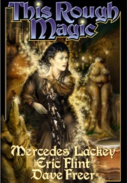 This Rough Magic (Mercedes Lackey, Eric Flint & Dave Freer)