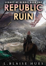 Republic of Ruin (L. Blaise Hues)