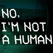 No, I'm Not Human