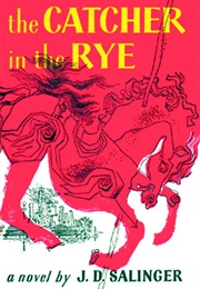 The Catcher in the Rye (J. D. Salinger)