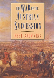 The War of the Austrian Succession (Reed S. Browning)