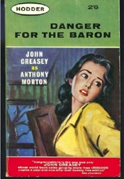 Danger for the Baron (John Creasey as Anthony Morton)
