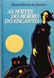 As Noites Do Morro Do Encanto (Dinah Silveira De Queiroz)