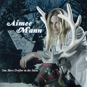 One More Drifter in the Snow - Aimee Mann