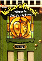 Wallace & Gromit: Welcome to West Wallaby Street (Rona Selby)