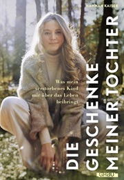 Die Geschenke Meiner Tochter (Hannah Kaiser)