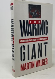 The Waking Giant: Gorbachev's Russia (Martin Walker)
