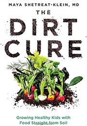 The Dirt Cure (Maya Shetreat-Klein)