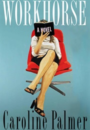 Workhorse (Caroline Palmer)