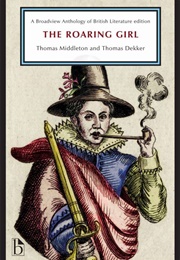 The Roaring Girl (Thomas Middleton & Thomas Dekker)