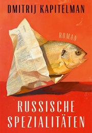 Russische Spezialitäten (Dmitrij Kapitelman)