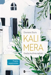 Kalimera. Grecka Kuchnia Radości (Dionisios Sturis)