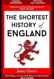 The Shortest History of England (Hawes, James)
