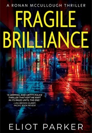 Fragile Brilliance (Eliot Parker)