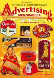 Antique & Contemporary Advertising Memorabilia: Identification & Value Guide (Antique and Contempora (B. J. Summers)