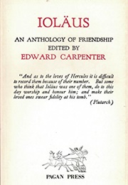Iolaus: An Anthology of Friendship (Edward Carpenter)