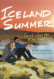 Iceland Summer: Travels Along the Ring Road (Kurt Caswell)