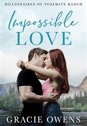Impossible Love (Yosemite Ranch #1) (Gracie Owens)