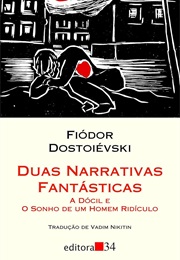 Duas Narrativas Fantásticas: A Dócil E O Sonho De Um Homem Ridículo (Fiódor Dostiévski)