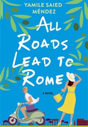 All Roads Lead to Rome (Yamile Saied Méndez)