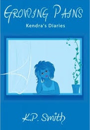 Growing Pains: Kendra's Diaries (K.P. Smith)