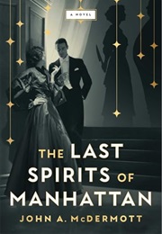 The Last Spirits of Manhattan (John A. Mcdermott)