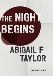 The Night Begins (Abigail Taylor)