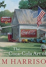 The Coca-Cola Art of Jim Harrison (Jim Harrison)