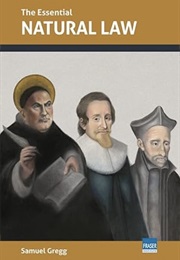 The Essential Natural Law (Samuel Gregg)