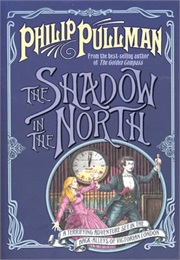 The Shadow in the North (Philip Pullman)