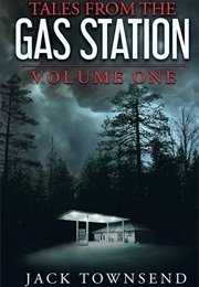 Tales From the Gas Station Series (Jack Townsend)