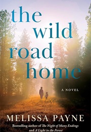 The Wild Road Home (Melissa Payne)