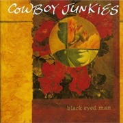 Black Eyed Man Cowboy Junkies