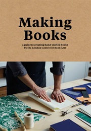 Making Books (London Centre for Book Arts)