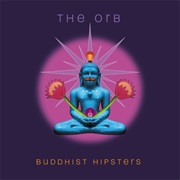 The Orb - Buddhist Hipsters