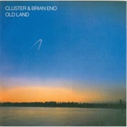 Cluster & Brian Eno "Old Land"