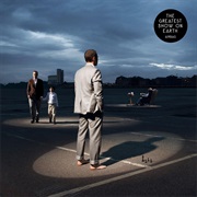 The Greatest Show on Earth- The Greatest Show on Earth