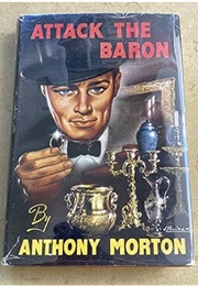 Attack the Baron (John Creasey as Anthony Morton)
