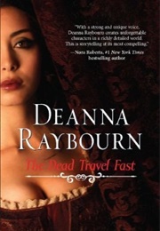 The Dead Travel Fast (Deanna Raybourn)