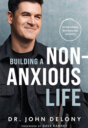 Building a Non-Anxious Life (John Delony)