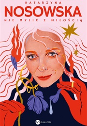 Nie Mylić Z Miłością (Katarzyna Nosowska)