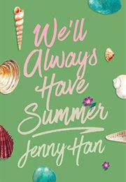 We'll Always Have Summer (Jenny Han)