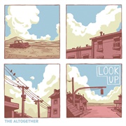The Altogether - Look Up
