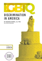 LGBTQ Discrimination in America (Duchess Harris)