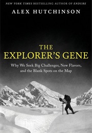 The Explorer's Gene (Alex Hutchinson)
