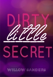 Dirty Little Secret (Willow Sanders)